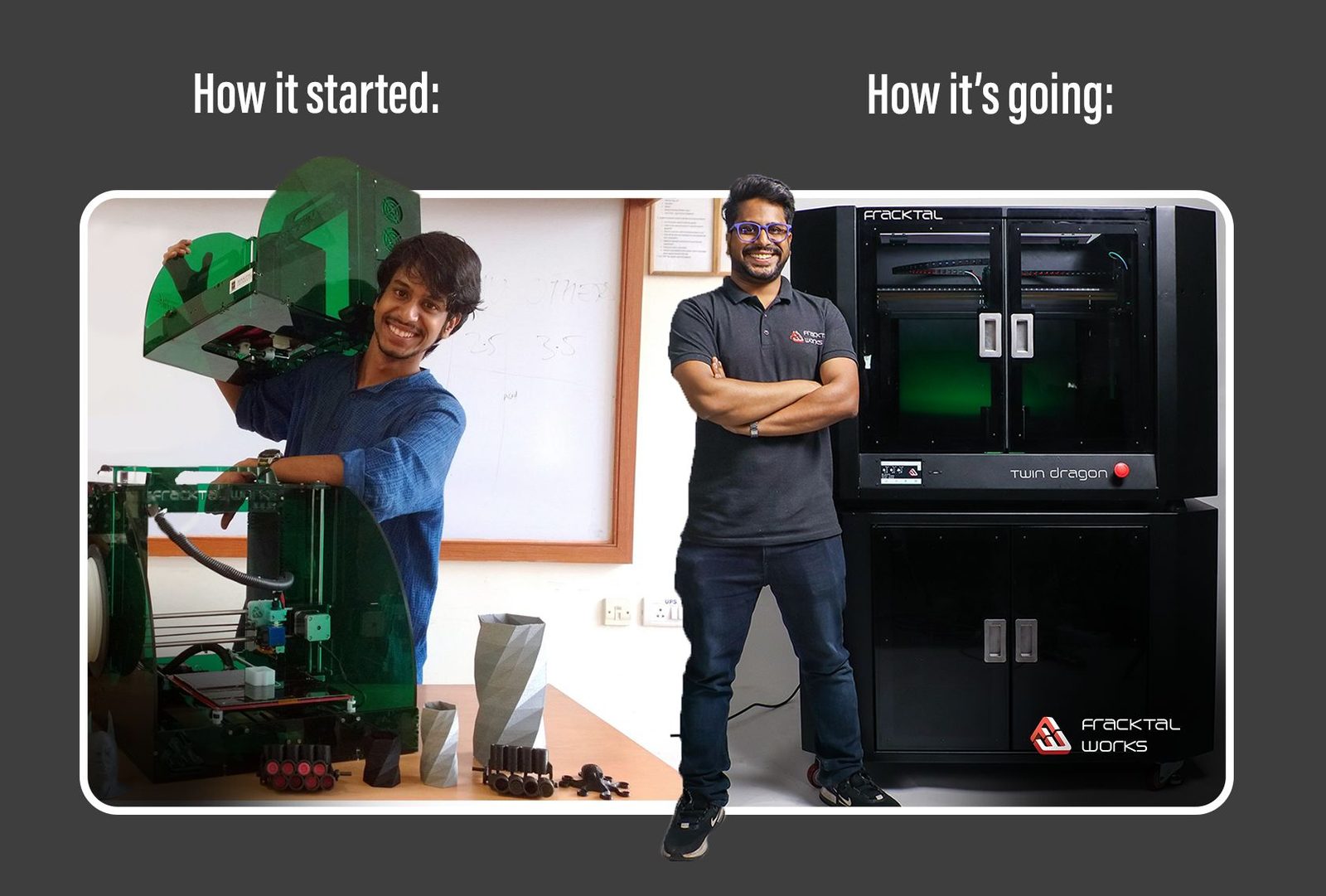 Two photographs side by side: a younger Vijay carrying a green acrylic prototype printer, and Vijay today beside a full size Twin Dragon industrial machine.